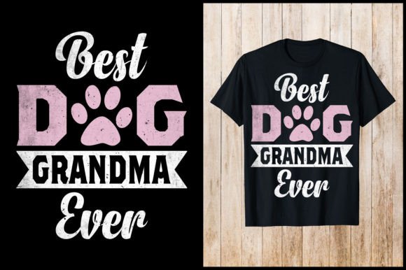 Best Dog Grandma Ever Grandma T-shirt