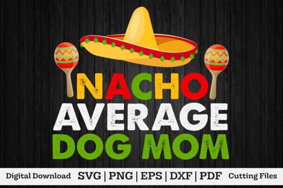 Nacho Average Dog Mom Shirt