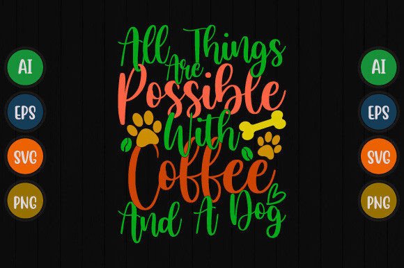 Possible with Coffee and a Dog T Shirt