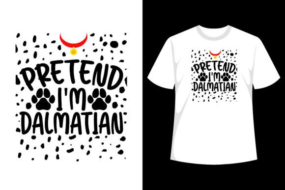 Pretend I'm a Dalmatian Dog T-Shirt