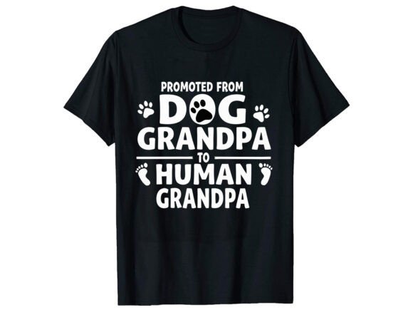 Promoted Dog Grandpa to Human T-Shirt Review